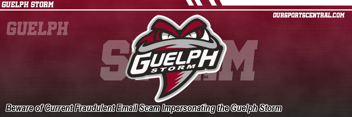 Beware of Current Fraudulent Email Scam Impersonating the Guelph Storm