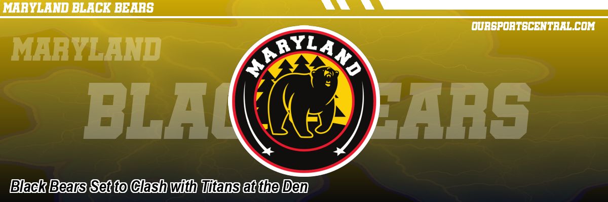 Black Bears Set to Clash with Titans at the Den