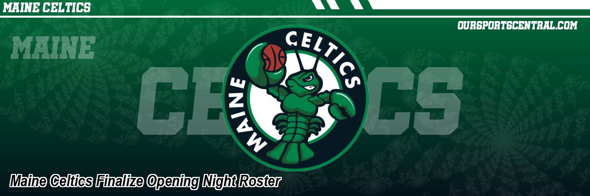 Maine Celtics Finalize Opening Night Roster