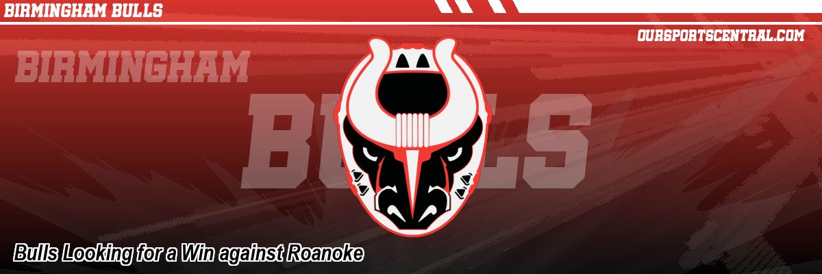 Bulls Looking for a Win against Roanoke