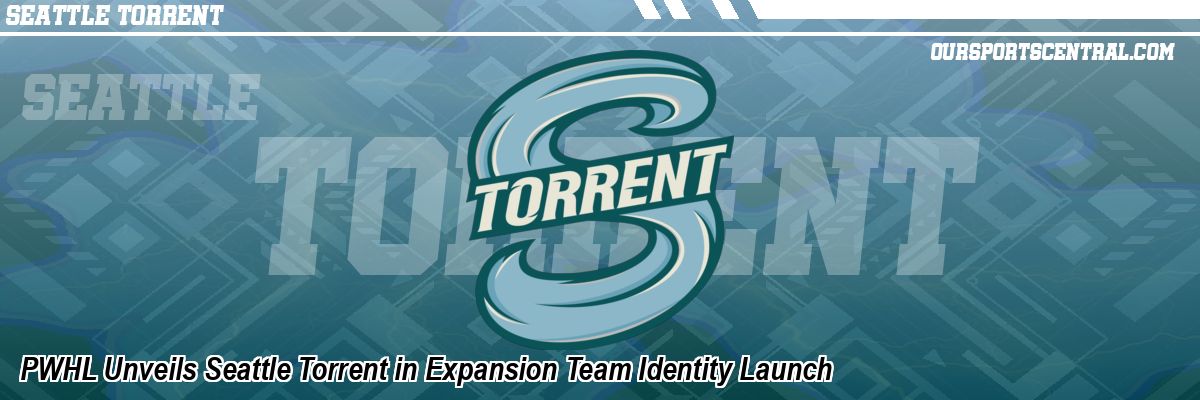 PWHL Unveils Seattle Torrent in Expansion Team Identity Launch