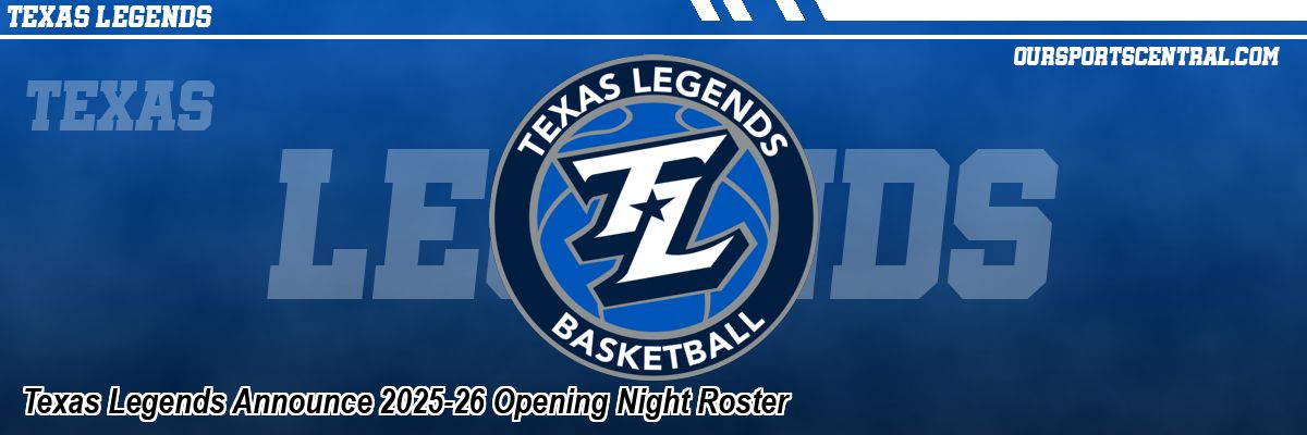 Texas Legends Announce 2025-26 Opening Night Roster