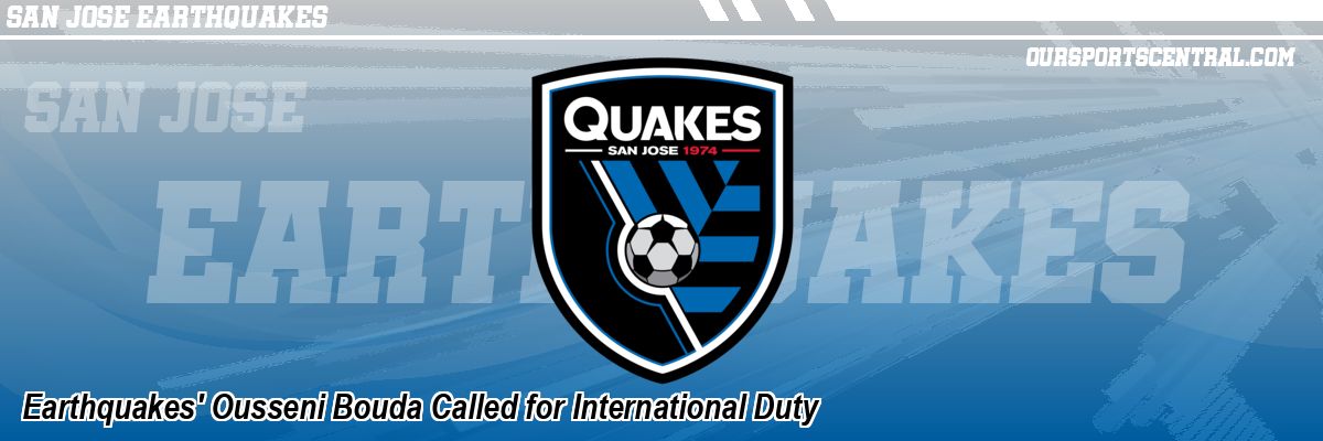 Earthquakes' Ousseni Bouda Called for International Duty