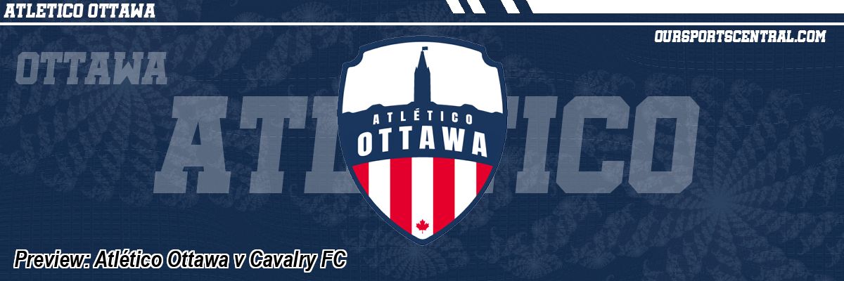 Preview: Atlético Ottawa v Cavalry FC