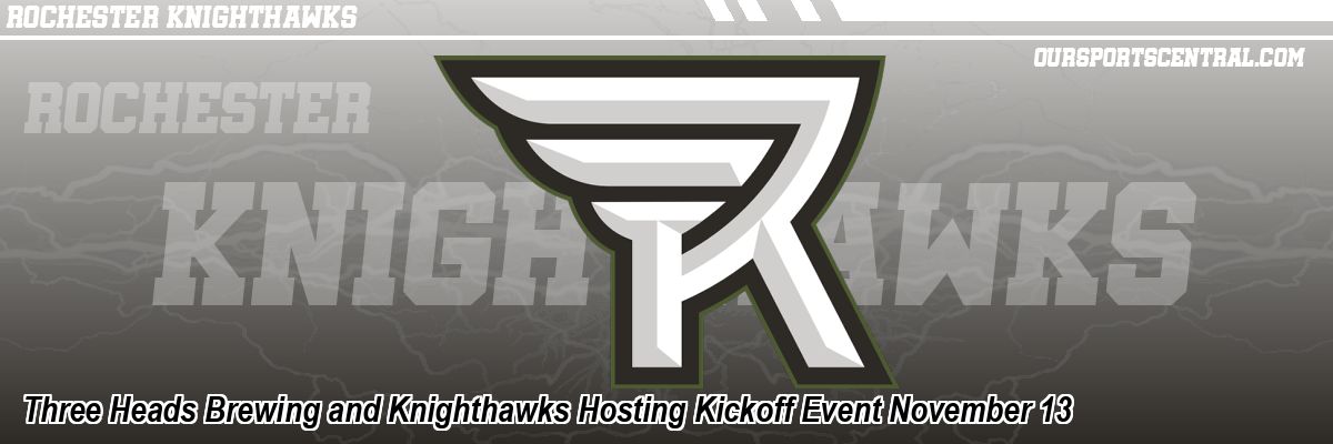 Three Heads Brewing and Knighthawks Hosting Kickoff Event November 13