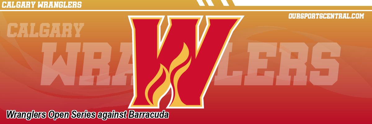 Wranglers Open Series against Barracuda