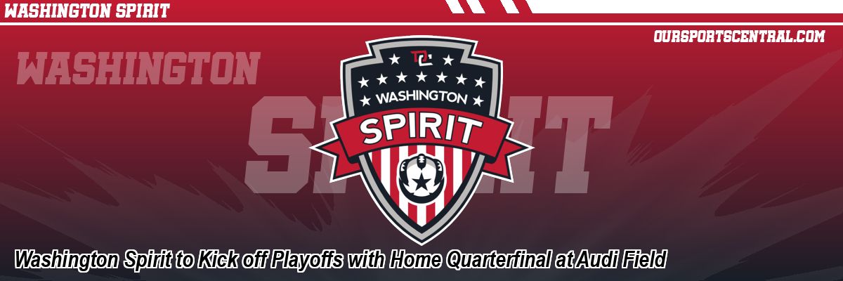 Washington Spirit to Kick off Playoffs with Home Quarterfinal at Audi Field