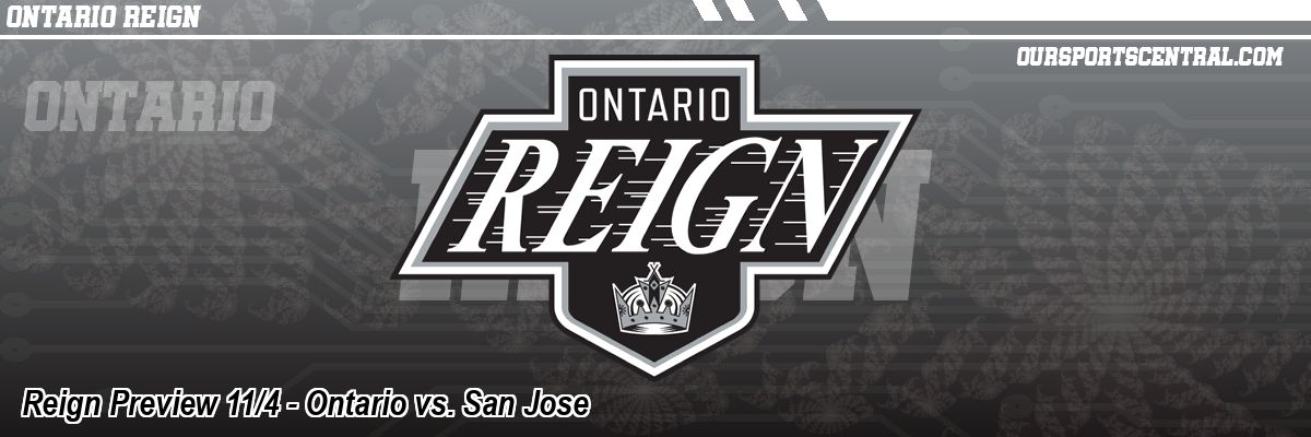 Reign Preview 11/4 - Ontario vs. San Jose