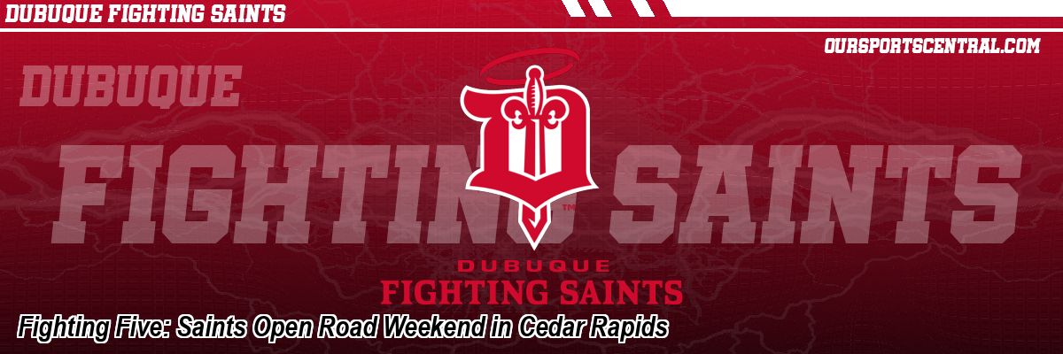 Fighting Five: Saints Open Road Weekend in Cedar Rapids