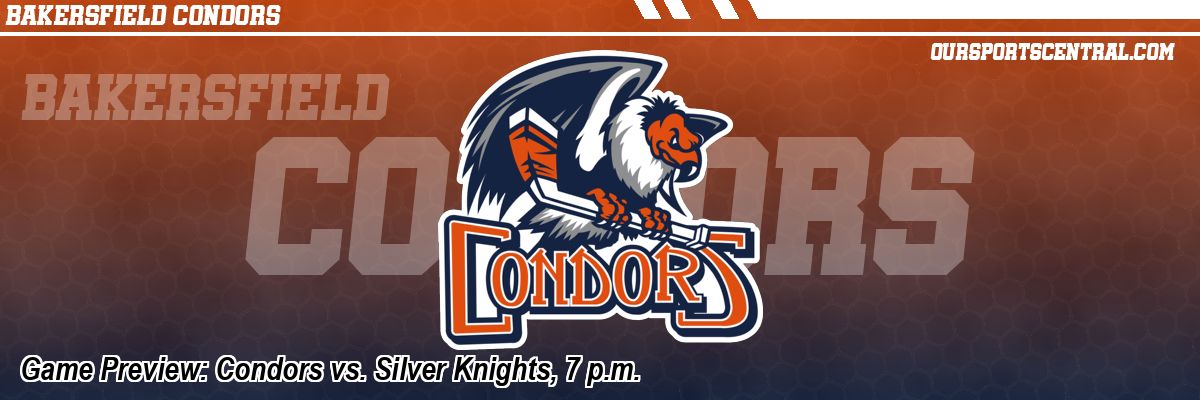 Game Preview: Condors vs. Silver Knights, 7 p.m.