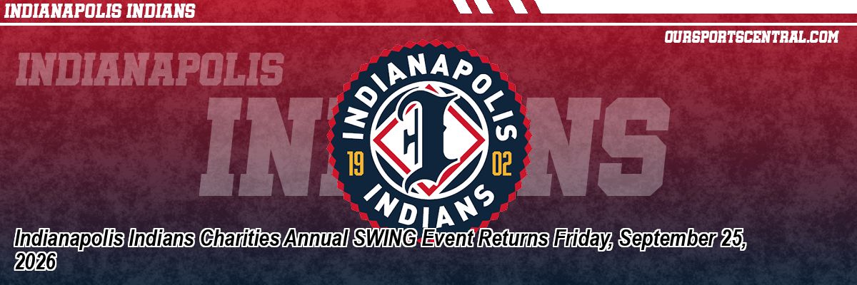 Indianapolis Indians Charities Annual SWING Event Returns Friday, September 25, 2026