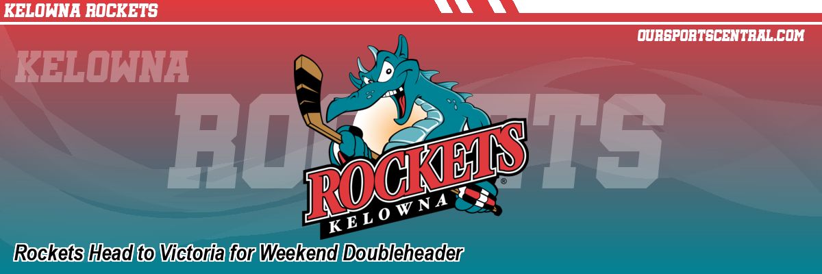 Rockets Head to Victoria for Weekend Doubleheader
