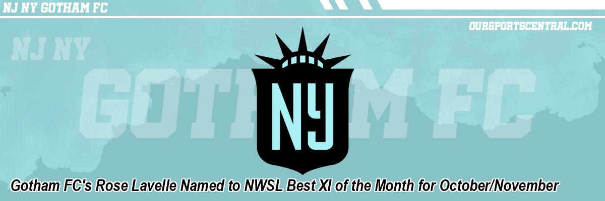 Gotham FC's Rose Lavelle Named to NWSL Best XI of the Month for October/November