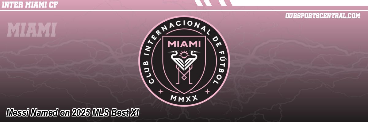 Messi Named on 2025 MLS Best XI