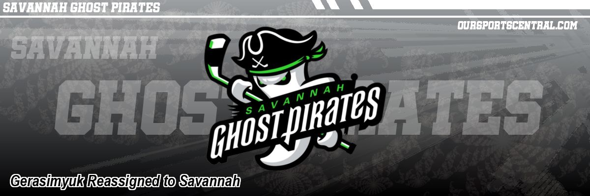 Gerasimyuk Reassigned to Savannah
