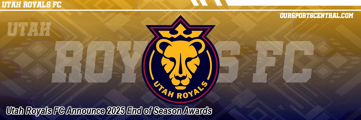 Utah Royals FC Announce 2025 End of Season Awards