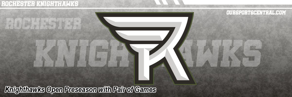 Knighthawks Open Preseason with Pair of Games