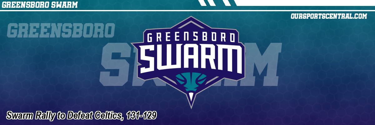 Swarm Rally to Defeat Celtics, 131-129