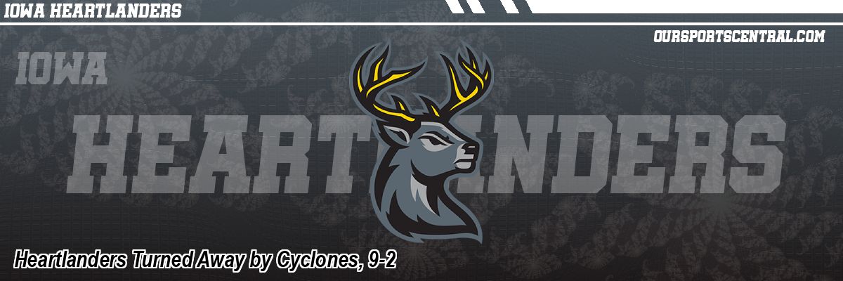 Heartlanders Turned Away by Cyclones, 9-2