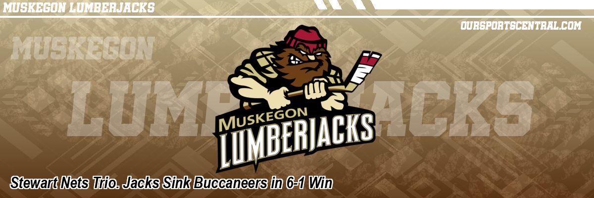 Stewart Nets Trio. Jacks Sink Buccaneers in 6-1 Win