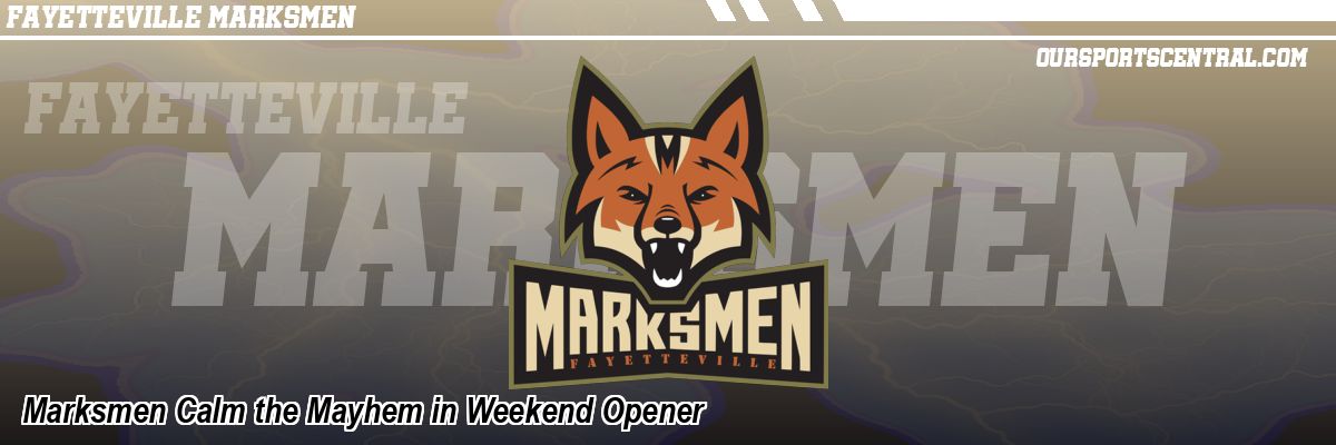 Marksmen Calm the Mayhem in Weekend Opener