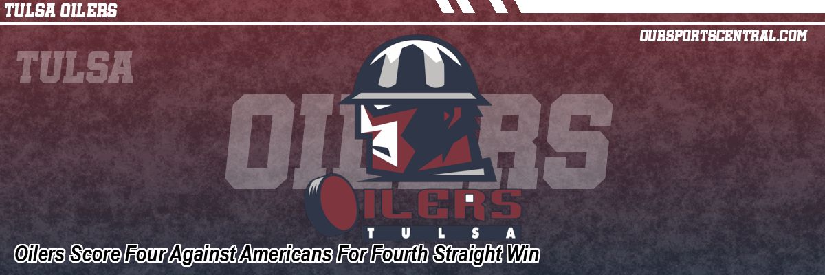 Oilers Score Four Against Americans For Fourth Straight Win