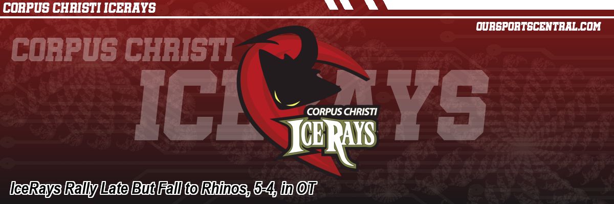 IceRays Rally Late But Fall to Rhinos, 5-4, in OT
