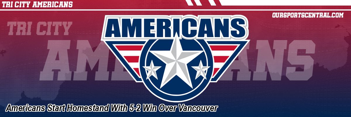 Americans Start Homestand With 5-2 Win Over Vancouver