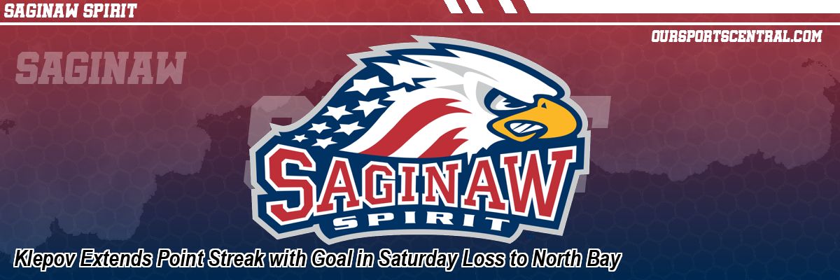 Klepov Extends Point Streak with Goal in Saturday Loss to North Bay