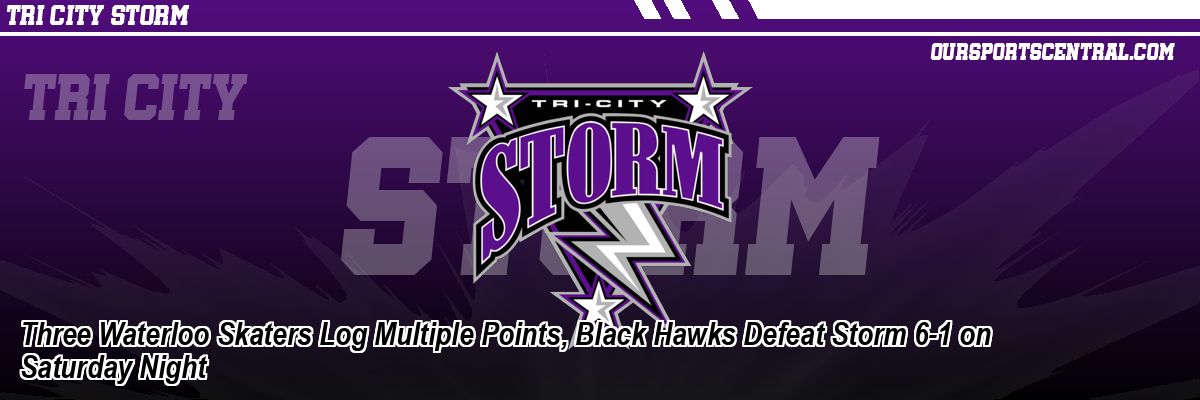 Three Waterloo Skaters Log Multiple Points, Black Hawks Defeat Storm 6-1 on Saturday Night