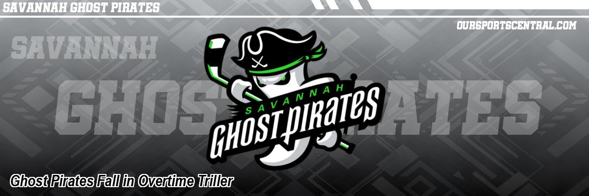 Ghost Pirates Fall in Overtime Triller