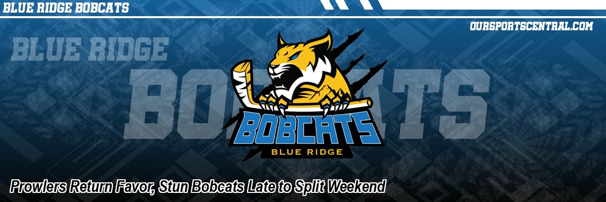 Prowlers Return Favor, Stun Bobcats Late to Split Weekend