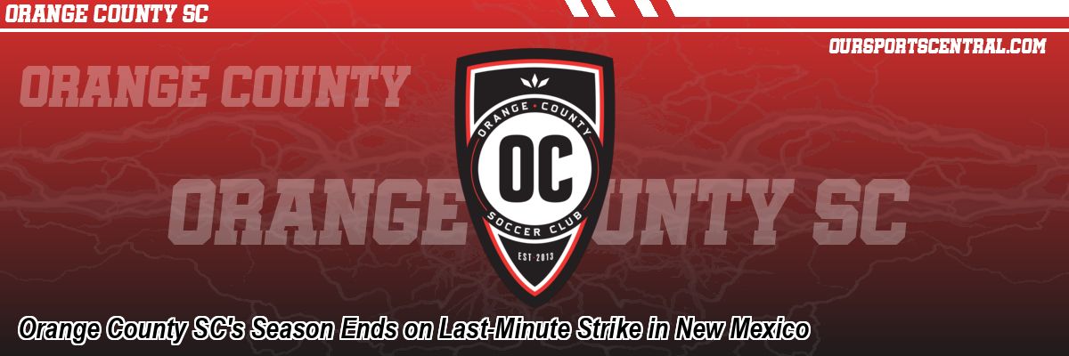 Orange County SC's Season Ends on Last-Minute Strike in New Mexico