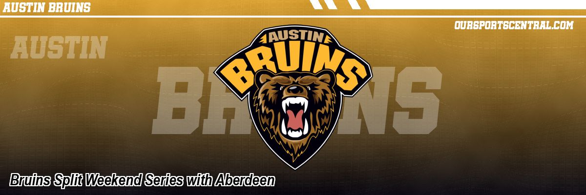 Bruins Split Weekend Series with Aberdeen