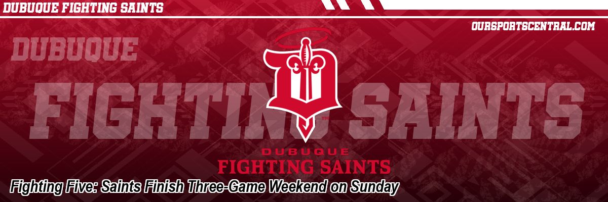 Fighting Five: Saints Finish Three-Game Weekend on Sunday