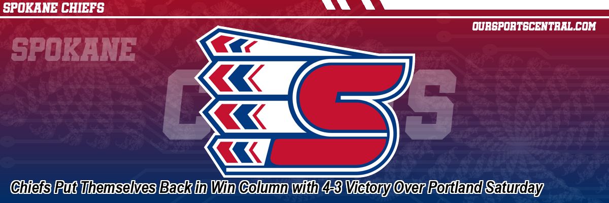 Chiefs Put Themselves Back in Win Column with 4-3 Victory Over Portland Saturday