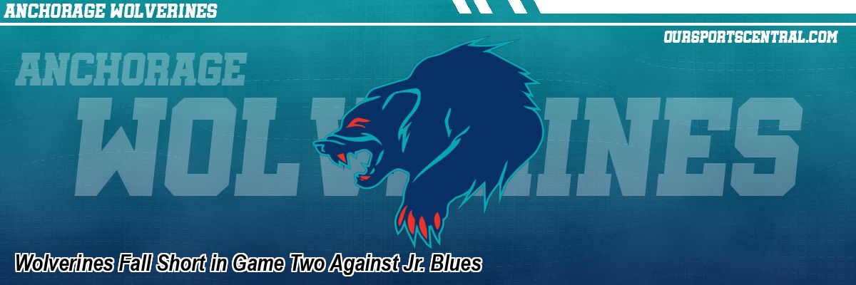Wolverines Fall Short in Game Two Against Jr. Blues