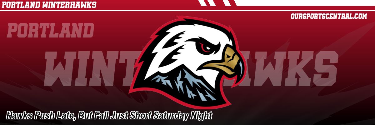 Hawks Push Late, But Fall Just Short Saturday Night