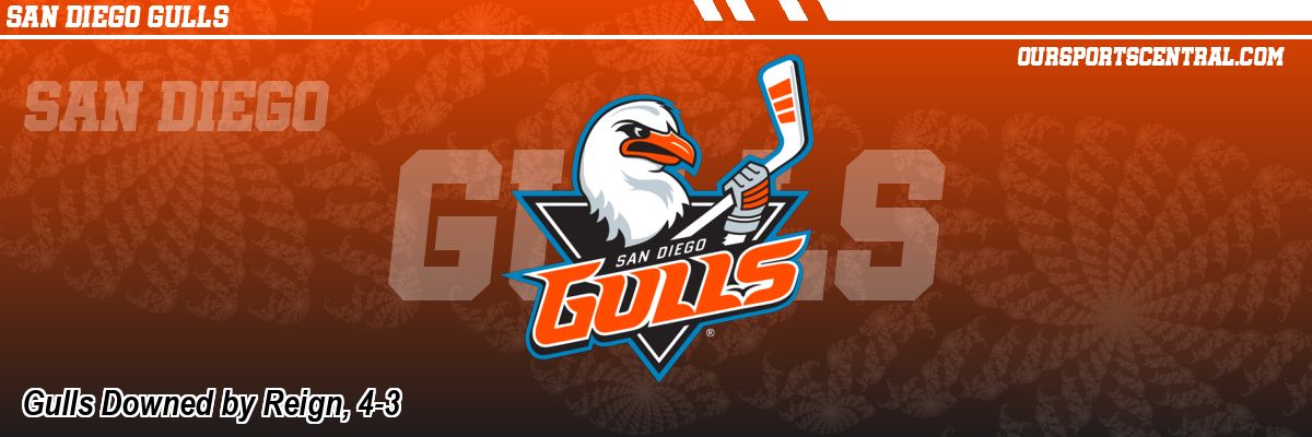 Gulls Downed by Reign, 4-3