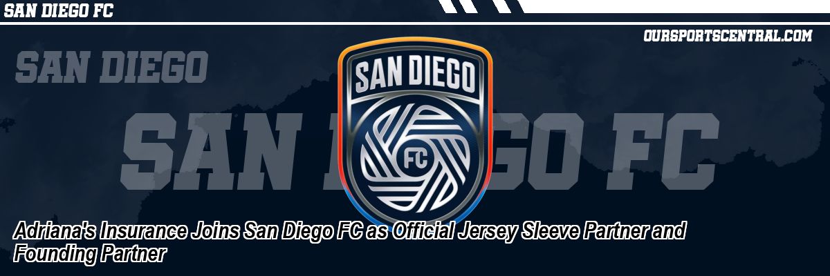 Adriana's Insurance Joins San Diego FC as Official Jersey Sleeve Partner and Founding Partner