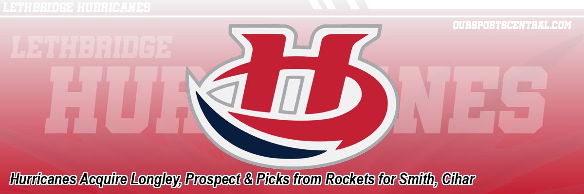 Hurricanes Acquire Longley, Prospect & Picks from Rockets for Smith, Cihar
