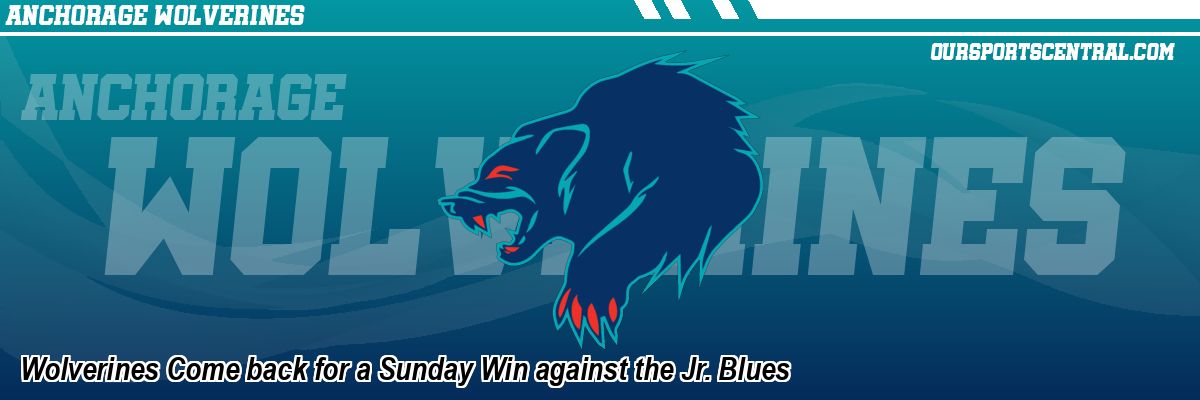 Wolverines Come back for a Sunday Win against the Jr. Blues