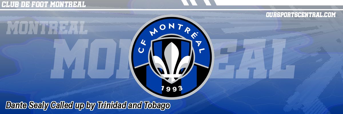 Dante Sealy Called up by Trinidad and Tobago