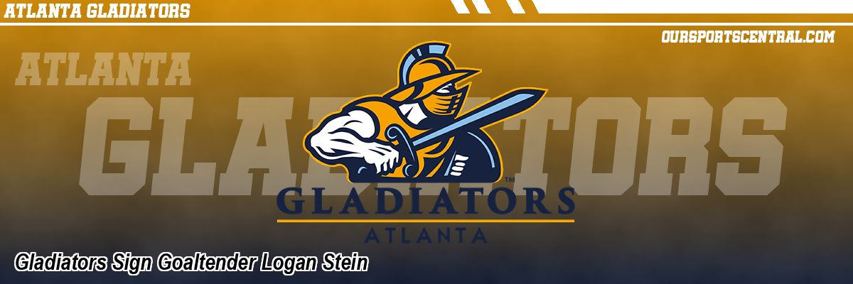 Gladiators Sign Goaltender Logan Stein