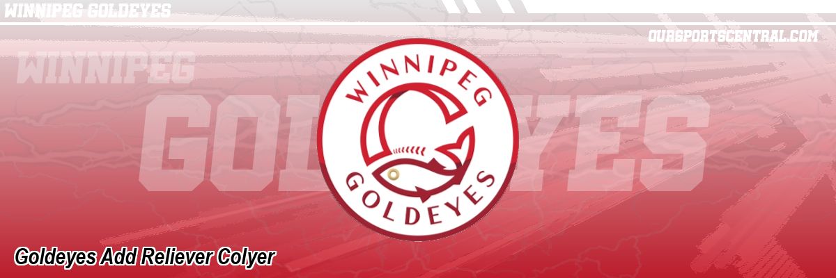 Goldeyes Add Reliever Colyer