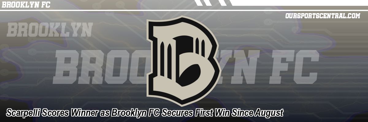 Scarpelli Scores Winner as Brooklyn FC Secures First Win Since August