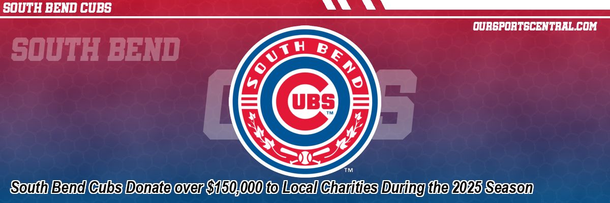 South Bend Cubs Donate over $150,000 to Local Charities During the 2025 Season
