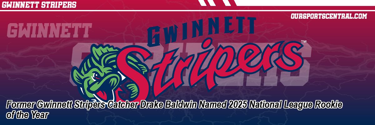 Former Gwinnett Stripers Catcher Drake Baldwin Named 2025 National League Rookie of the Year