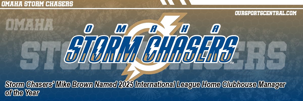 Storm Chasers' Mike Brown Named 2025 International League Home Clubhouse Manager of the Year