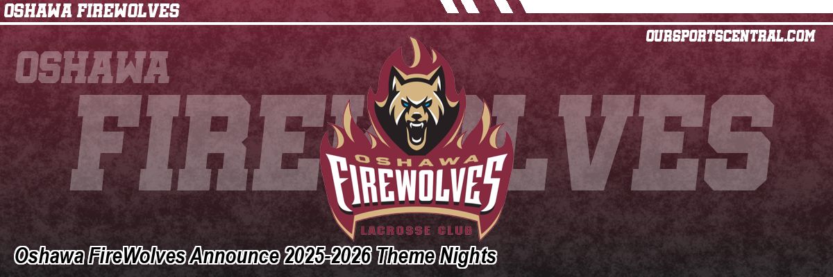 Oshawa FireWolves Announce 2025-2026 Theme Nights